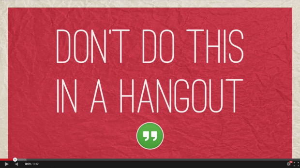 What Not to Do in a Hangout